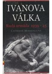 kniha Ivanova válka [Rudá armáda 1939-45], Beta-Dobrovský 2007