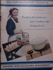 kniha Praktické pokyny pro venkovské hospodyně = [Praktische Winke für die Landfrau] : pomůcky k usnadnění práce, zhotovené v hospodářství nebo venkovským řemeslníkem, Agrární nakladatelská společnost 1944