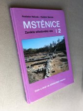 kniha Mstěnice 2, - Dům a dvůr ve středověké vesnici - zaniklá středověká ves u Hrotovic., Moravské zemské museum 1997