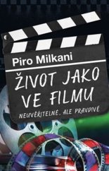 kniha Život jako ve filmu Neuvěřitelné, ale pravdivé, Jonathan Livingston 2024
