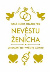 kniha Malá kniha otázek pro nevěstu a ženicha Ultimátní test vašeho vztahu, Esence 2020