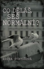 kniha Co děláš, seš normální?, Petrklíč 2017