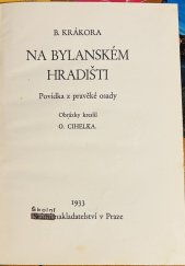 kniha Na bylanském hradišti Povídka z pravědé osady, Státní nakladatelství 1933