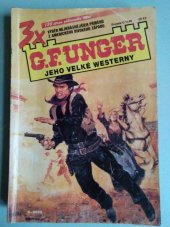 kniha 3x G. F. Unger jeho velké westerny Válka v Červeném údolí, Zlatý King, Krvavá prérie, MOBA 2003