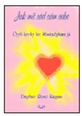 kniha Jak mít rád sám sebe čtyři kroky ke šťastnějšímu já, Bhakti 2005