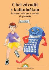 kniha Chci závodit s kalkulačkou Pracovní sešit pro 4. ročník, 1. pololetí, Nakladatelství Nová škola Brno 2022