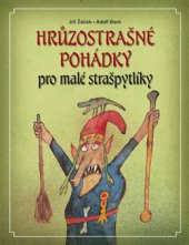 kniha Hrůzostrašné pohádky pro malé strašpytlíky, Slovart 2016