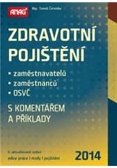 kniha Zdravotní pojištění zaměstnavatelů, zaměstnanců a OSVČ s komentářem a příklady 2014, Anag 2014