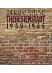 kniha Die kleine Festung Theresienstadt 1940-1945, V ráji 2006