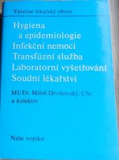 kniha Hygiena a epidemiologie Infekční nemoci ; Transfúzní služba ; Laboratorní vyšetřování ; Soudní lékařství, Naše vojsko 1981