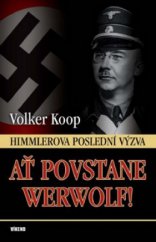 kniha Ať povstane Werwolf! Himmlerova poslední výzva, Víkend  2011