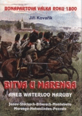 kniha Bitva u Marenga, aneb, Waterloo naruby Bonapartova válka roku 1800 : Janov-Stockach-Biberach-Montebello-Marengo-Hohenlinden-Pozzolo, Akcent 2006