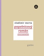 kniha Popelnicový román Síťový kryptopříběh, Galén 2020