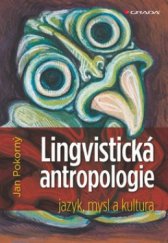 kniha Lingvistická antropologie jazyk, mysl a kultura, Grada 2010