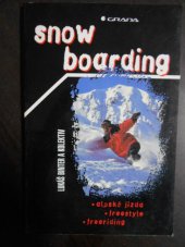 kniha Snowboarding alpská jízda, freestyle, freeriding, Grada 1999