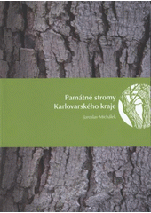 kniha Památné stromy Karlovarského kraje, Krajské muzeum Karlovarského kraje, Muzeum Sokolov 2008