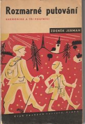 kniha Rozmarné putování Harmonika a tři poutníci, Klub českých turistů 1947