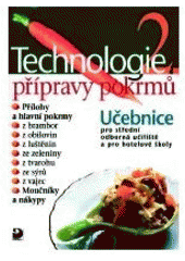 kniha Technologie přípravy pokrmů 2 učebnice pro střední odborná učiliště, učební obory kuchař-kuchařka, kuchař-číšník, číšník-servírka a pro hotelové školy, Fortuna 2008