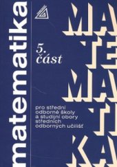 kniha Matematika 5 pro střední odborné školy a studijní obory středních odborných škol, Prometheus 1997