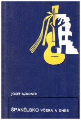 kniha Španělsko včera a dnes [Psáno 25./10.-28./12.1925 a v září-říjnu 1936], Česká grafická Unie 1937