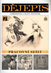 kniha Dějepis pro 7. ročník základní školy a 2. ročník osmiletého gymnázia středověk a raný novověk : pracovní sešit, SPN 2002