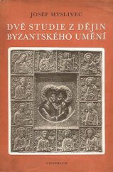 kniha Dvě studie z dějin byzantského umění, Universum 1948