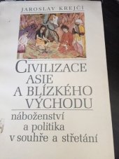 kniha Civilizace Asie a Blízkého východu náboženství a politika v souhře a střetání, Karolinum  1993
