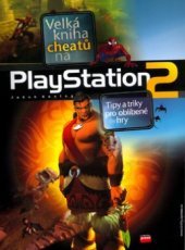kniha Velká kniha cheatů na Playstation2, CPress 2004