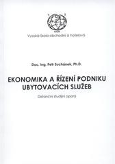kniha Ekonomika a řízení podniku ubytovacích služeb distanční studijní opora, Vysoká škola obchodní a hotelová 2008