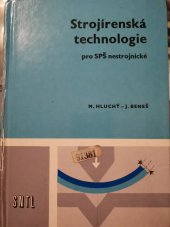 kniha Strojírenská technologie učební text pro SPŠ [stř. prům. školy] nestrojnické, SNTL 1981