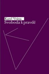 kniha Svoboda k pravdě, Vyšehrad 2008