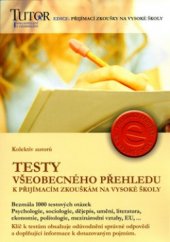 kniha Testy všeobecného přehledu k přijímacím zkouškám na VŠ, TUTOR 2003