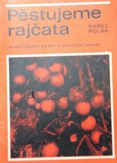 kniha Pěstujeme rajčata Klimatizační buňky k rychlení rajčat, Horizont 1969