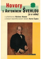 kniha Hovory s Antonínem Švehlou (a o něm) s předmluvou Václava Klause a dosud nepublikovaným textem Karla Čapka, Votobia 2001