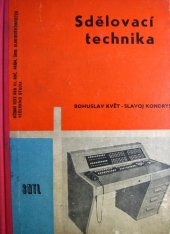 kniha Sdělovací technika Učební text pro 3. roč. prům. škol elektrotechn. večerního studia, SNTL 1962