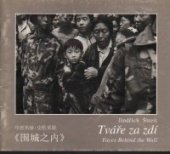 kniha Jindřich Štreit - Tváře za zdí = Jindřich Štreit - Faces behind the wall = Yinderehe Shitecaide - Weicheng zhi nei : Lašské muzeum a galerie, Sedliště ve Slezsku, 21.9.-31.10.2003, Galerie V kotelně, Městské kulturní středisko Jilemnice, 22.11.2003-7.1.2004, Galerie kritiků, Palác Adria,, Lašské muzeum a galerie 2003