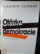 kniha Otázka demokracie. 5, - Funkce demokracie, Nakladatelství Olomouc 1999
