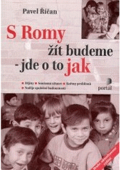 kniha S Romy žít budeme - jde o to jak dějiny, současná situace, kořeny problémů, naděje společné budoucnosti, Portál 2000