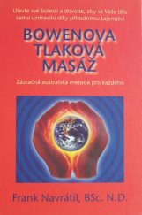 kniha Bowenova tlaková masáž zázračná australská metoda pro každého, Frank Navratil 2003