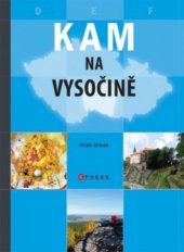 kniha Kam na Vysočině, CPress 2010