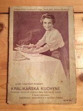 kniha Králikářská kuchyně Prakt. návody ku přípravě masa králičího za pokrm v domácnosti městské i venkovské : Se zvl. pokyny k tučnění a zabíjení králíků : S použ. vlast. i cizích v praksi vyzkouš. a osvědč. předpisů, Alois Neubert 