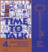 kniha Time to talk 4 Kniha pro učitele - učebnice angličtiny pro střední a jazykové školy., Polyglot 2004