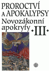 kniha Novozákonní apokryfy. III, - Proroctví a apokalypsy, Vyšehrad 2012