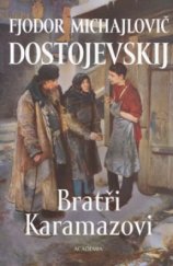 kniha Bratři Karamazovi [román o čtyřech dílech s epilogem], Academia 2004