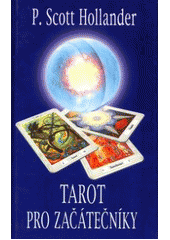 kniha Tarot pro začátečníky snadná cesta k porozumění a interpretaci Tarotu, ZEMS 2004