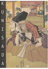 kniha Kunisada mistr pozdního japonského dřevořezu, Národní galerie  2005