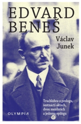 kniha Edvard Beneš Truchlohra o prologu, šestnácti aktech, dvou mezihrách a jednom epilogu, Olympia 2018