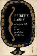 kniha Příběhy lásky Od nejstarších dob až do pozdního středověku, Svoboda 1968