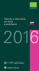 kniha Tabuľky a informácie pre dane a podnikanie 2016, Wolters Kluwer 2016