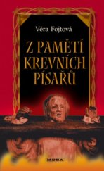 kniha Z pamětí krevních písařů historické obrázky z let 1526-1620, MOBA 2004